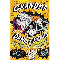 Grandma Dangerous and the Toe of Treachery: